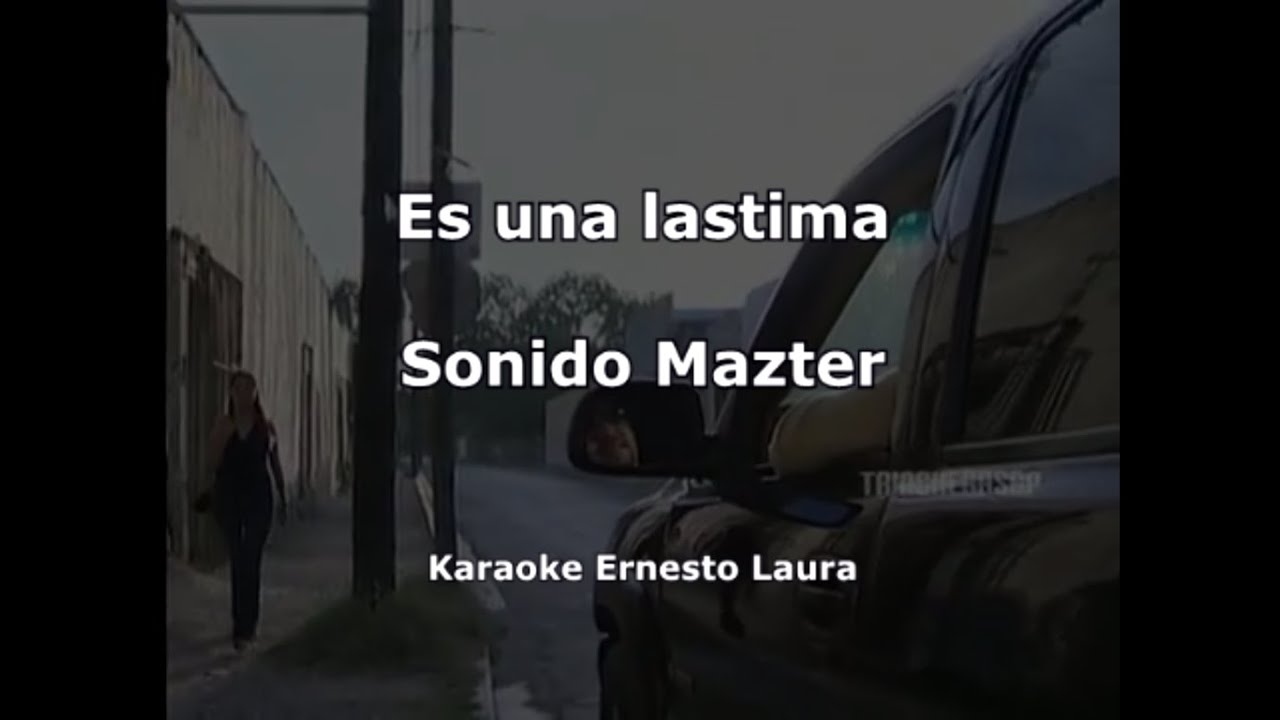 Sonido Mazter - Es una lastima - Karaoke