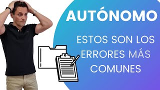 ERRORES mas comunes que realizan los AUTÓNOMOS  #luisresponde