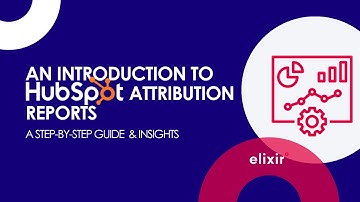 An introduction to Attribution Reports in HubSpot: Step-By-Step Guide & Insights