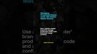 Managing Production Ready Code