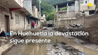 Huehuetla, Hidalgo: a un mes de las lluvias, la reconstrucción apenas comienza