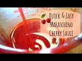 Quick & Easy Maraschino Cherry Sauce