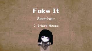 Fake It - Seether (C 8-bit Music)