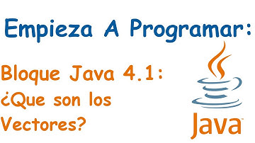 Bloque Java 4.1: ¿Que es un Vector?