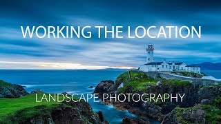 LANDSCAPE PHOTOGRAPHY TIPS - Working the Location screenshot 2