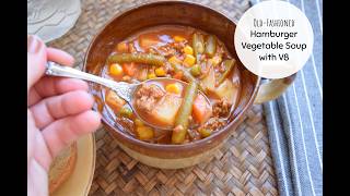 This Old-Fashioned Hamburger Soup with V8 Tastes Just like Grandma's