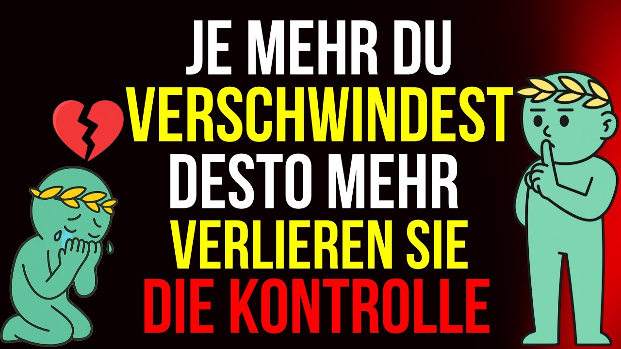 JE MEHR DU VERSCHWINDEST, DESTO MEHR BEGEHREN SIE DICH | Stoizismus