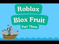 Blox Fruit Part 3