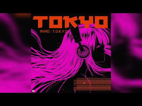 Avao - T.O.K.Y.O. (Extended Mix)