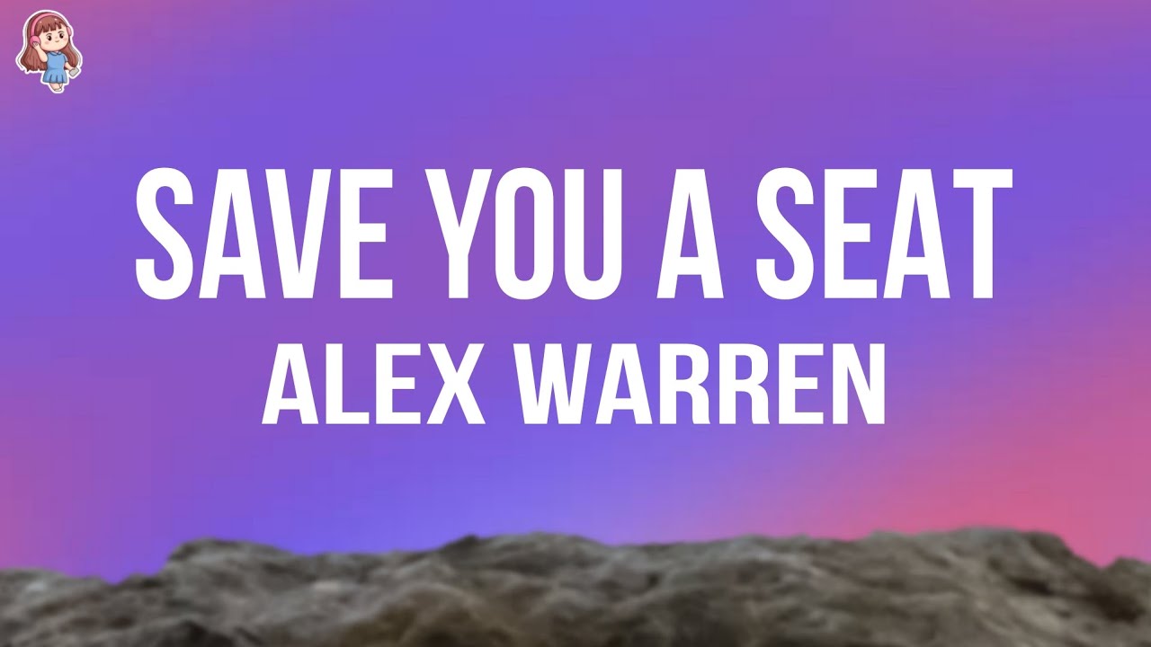 Alex Warren - Save You a Seat (Lyrics) Alex Warren - Save You a Seat (Lyrics)