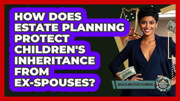 How Does Estate Planning Protect Children