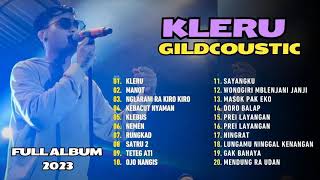 GILDCOUSTIC - KLERU | FULL ALBUM TERBARU 2023 | TRENDING | TANPA IKLAN