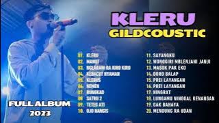 GILDCOUSTIC - KLERU | FULL ALBUM TERBARU 2023 | TRENDING | TANPA IKLAN