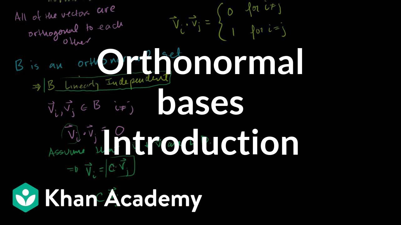 Introduction To Orthonormal Bases Video Khan Academy