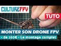 Monter son drone racer FPV pour 160€ de A à Z | Montage complet | Part 2