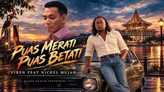 Puas Merati Puas Betati - Viren & Nickel Mujah(Feat Mary)