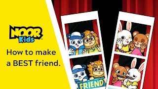 How to make a best friend? - Muslim Stories for Kids - Kids Khutba by Noor Kids