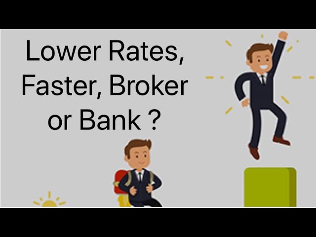 Lower Rates, Faster Turn Times, and Better Qualified Borrowers, Broker or Bank?