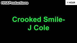 J Cole - Crooked Smile ft. TLC (1 Hour)