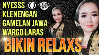 🔴1,5 JAM - NYESSS !! KLENENGAN GAMELAN JAWA WARGO LARAS BIKIN RELAXS - KANGEN KAMPUNG HALAMAN