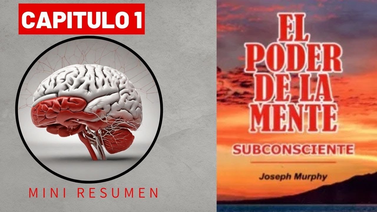 Resumen del Primer Capítulo del Libro ‘El Poder de la Mente