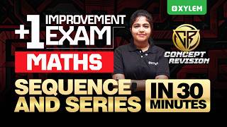 Plus One Improvement Exam | Mathematics | Sequence & Series in 30 Minutes | Xylem Plus Two