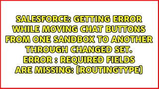 Getting error while moving chat buttons from one sandbox to another through changed set. error :...