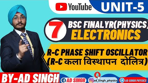 B.Sc-3rd yr physic||Oscillator (दोलित्र) ||R-C PHASE SHIFT Oscilltors |Lec-07|IBy-AD SINGH #MGSU