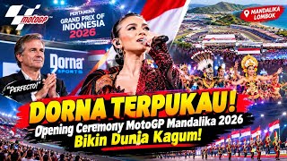 DORNA STUNNED! MotoGP Mandalika 2026 Opening Ceremony Amazes the World!