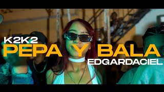 Pepa Y Bala🔫 k2k2 El atronauto ❌ Edgar daciel (Video oficial) Prod:@jylerproduciendo