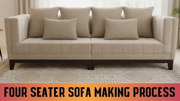 How to Make Four Seater Sofa Set | Handmade Sofa Making Step By Step Process | Forhad Furniture