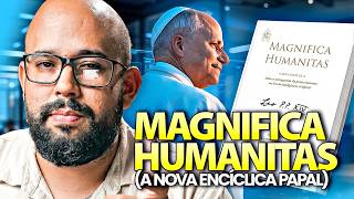 MAGNIFICA HUMANITAS: o que a nova encíclica do Papa ensina?