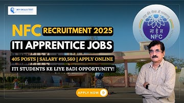 NFC Apprentices Recruitment 2025 | 405 Posts | ITI Pass Apply Online | Full Details Explained