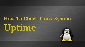 How To Check Linux System Uptime