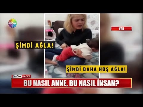 Bu nasıl anne, bu nasıl insan?