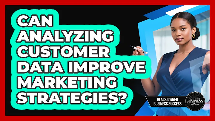 Can Analyzing Customer Data Improve Marketing Strategies?