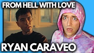 FROM HELL WITH LOVE by RYAN CARAVEO [REACTION!!!]