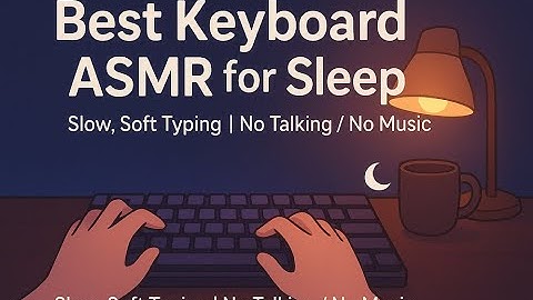 Best Keyboard ASMR for Sleep | Slow, Soft Typing | No Talking / No Music #asmrkeyboard #typingasmr
