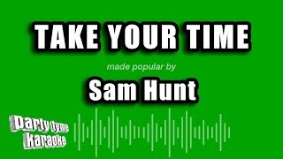 Video thumbnail of "Sam Hunt - Take Your Time (Karaoke Version)"