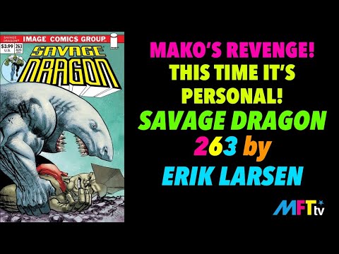 SAVAGE DRAGON 263-by Erik Larsen. MAKO’S REVENGE!
