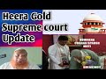 Heera gold supreme court update  hindi vlogs  nowhera