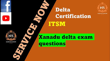 ServiceNow | Xanadu ITSM delta exam | exam | Xanadu