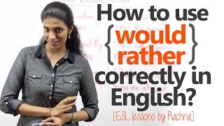 English Grammar lesson - Using 'would rather' correctly in spoken English ( Free ESL lessons)