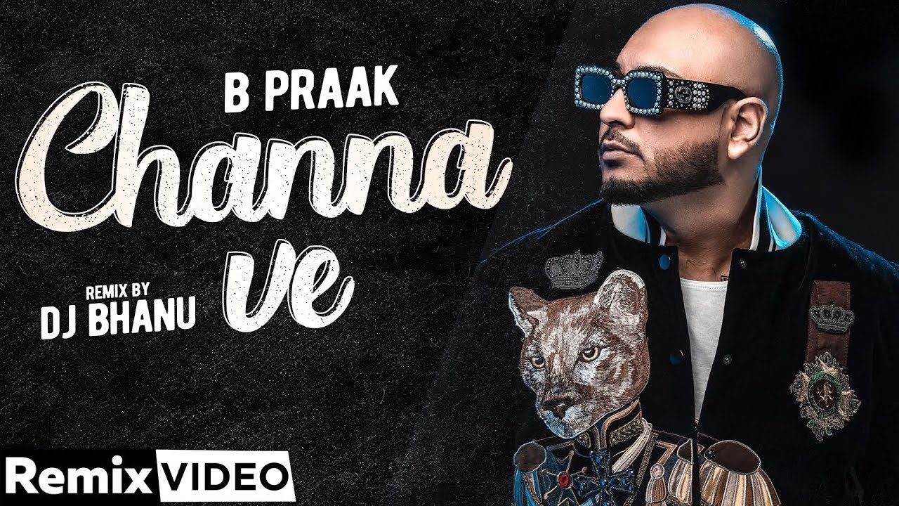Channa Ve (Chillout Mix) | B Praak | Jaani | Ammy Virk | DJ Bhanu | Latest Punjabi Songs 2020