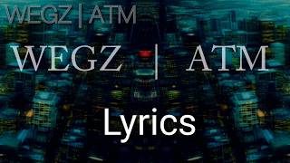 Wegz - ATM (Lyrics) | (ويجز - اي تي ام (كلمات