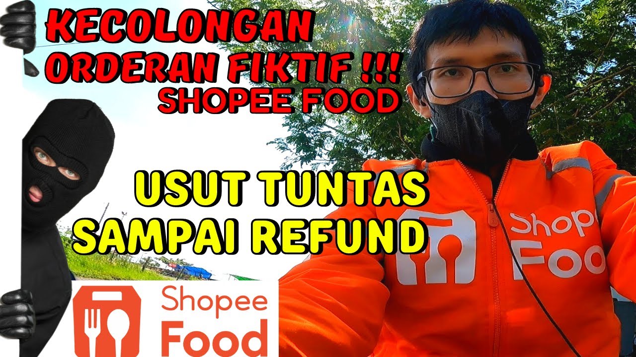 KENA JUGA ORDERAN FIKTIF!!!, Alur Refund Shopee Food, Saat Mendapatkan Orderan Fiktif Shopee Food
