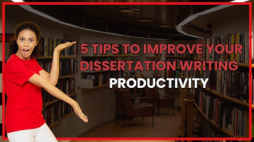 5 Tips to Improve Your Dissertation Writing Productivity