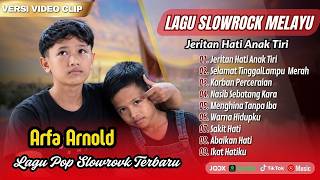 JERITAN HATI ANAK TIRI -  SELAMAT TINGGAL LAMPU MERAH | ARFA ARNOLD FULL ALBUM TERBAIK 2025