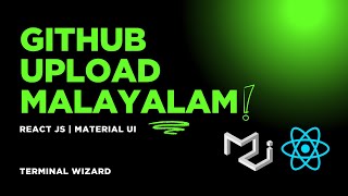GitHub upload Malayalam || React JS || Material UI || GitHub ||Terminal Wizard