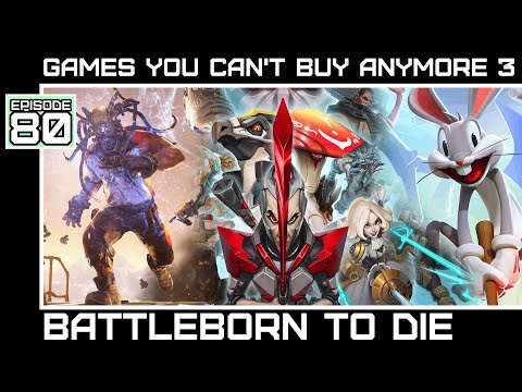 Games You Can't Buy Anymore 3: Battleborn To Die [Bumbles McFumbles]